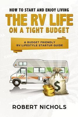 bokomslag How to Start and Enjoy Living the RV Life on a Tight Budget