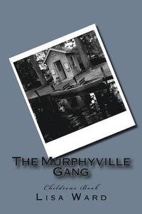 bokomslag The Murphyville Gang: Childrens Book