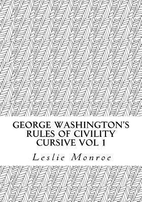George Washington's Rules of Civility Cursive: 55 Rules for Cursive Practice and Character Development 1
