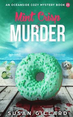 Mint Crisp & Murder: An Oceanside Cozy Mystery - Book 25 1