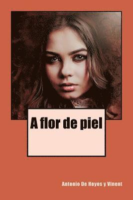 A flor de piel 1