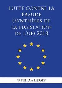 bokomslag Lutte contre la fraude (Synthèses de la législation de l'UE) 2018