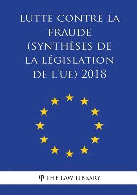 bokomslag Lutte contre la fraude (Synthèses de la législation de l'UE) 2018