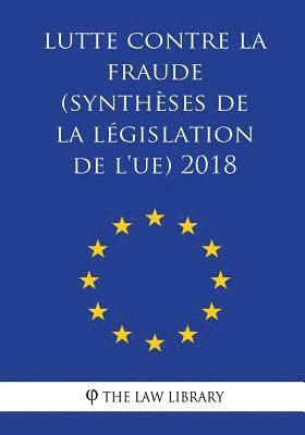 Lutte contre la fraude (Synthèses de la législation de l'UE) 2018 1