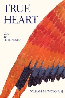 True Heart: A Way to Selflessness 1