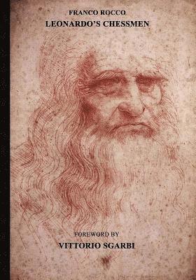 Franco Rocco - Leonardo's Chessmen: Franco Rocco reveals that 49 of the 96 pages of the manuscript on the game of chess by famed renaissance mathematician, Häftad