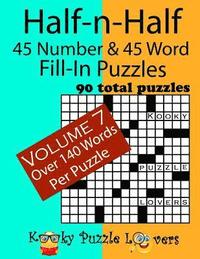 bokomslag Half-n-Half Fill-In Puzzles, 45 number & 45 Word Fill-In Puzzles, Volume 7