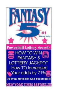 bokomslag HOW TO WIN FANTASY 5 LOTTERY JACKPOT ..How TO Increased Your odds by 71%: Proven Methods and Strategies To Win The Fantasy 5 Lottery Jackpot.