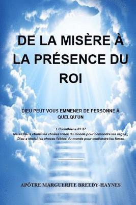 bokomslag De la misere A la presence du roi: Dieu peut vous emmener de personne à quelqu'un