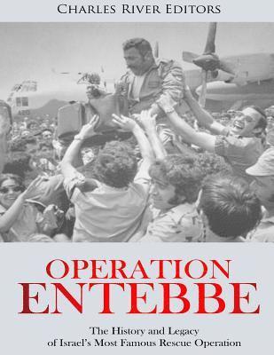 bokomslag Operation Entebbe: The History and Legacy of Israel's Most Famous Rescue Operation