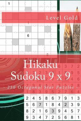 bokomslag Hikaku Sudoku 9 X 9 - 250 Octagonal Star Puzzles - Level Gold: 9 X 9 Pitstop. Exactly What Is Needed. Vol. 147