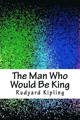 The Man Who Would Be King 1