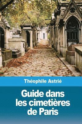 Guide dans les cimetières de Paris 1