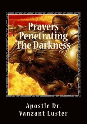 Prayers Penetrating The Darkness: ''Training Manual'' 1