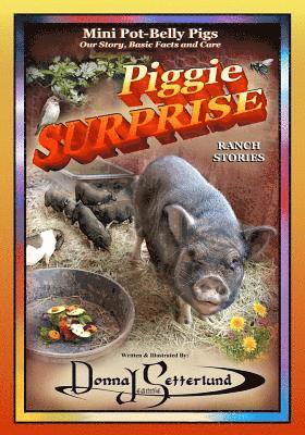 bokomslag Piggie Surprise: Mini Pot-Belly Pigs, Story, Basic Facts and Care