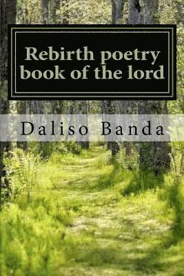 bokomslag Rebirth poetry book of the lord: Rebirth