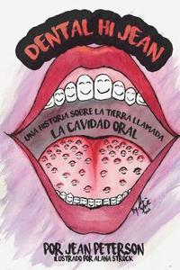 bokomslag Dental Hi Jean: Una historia sobre la tierra llamada cavidad oral