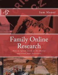 bokomslag Family Online Research: How to Spend Little or No Money and Find your Ancestors