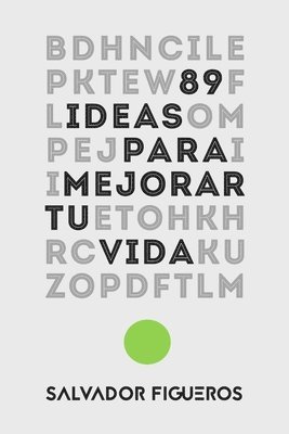 bokomslag 89 Ideas para mejorar tu vida: Reflexiones para disfrutar de una vida más plena