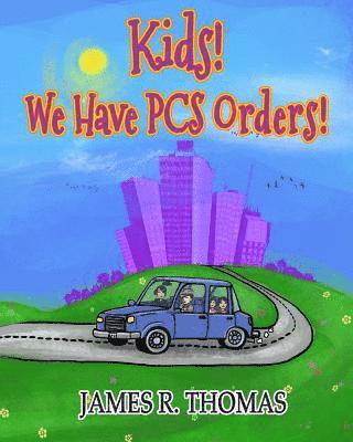 bokomslag Kids! We Have PCS Orders!