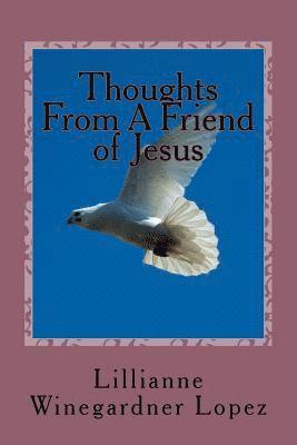 Thoughts From A Friend of Jesus 1