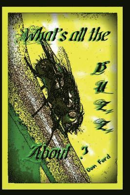 Don G. Ford - What's all the Buzz About?, Häftad