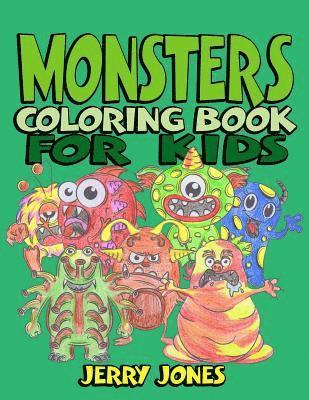 Jerry Jones - Monsters Coloring Book For Kids: Coloring Book for Kids and Toddlers, Activity Book for Boys and Girls, Häftad