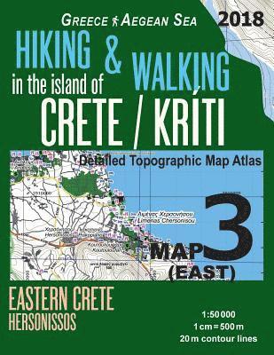 Hiking & Walking in the Island of Crete/Kriti Map 3 (East) Detailed Topographic Map Atlas 1 1