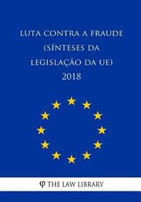 bokomslag Luta contra a fraude (Sínteses da legislação da UE) 2018