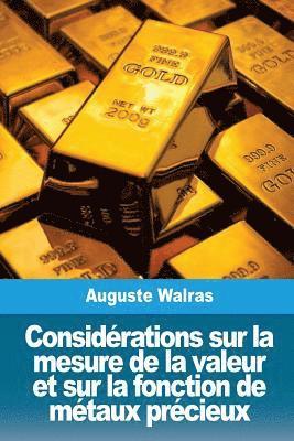Auguste Walras - Considérations sur la mesure de la valeur et sur la fonction de métaux précieux, Häftad