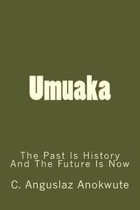bokomslag Umuaka: The Past Is History And The Future Is Now
