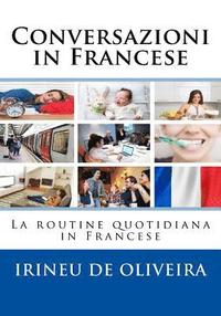 bokomslag Conversazioni in Francese: La routine quotidiana in Francese