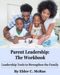 bokomslag Parent Leadership the Workbook
