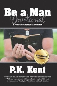 bokomslag Be a Man, Devotional: A 365 Day Devotional for Men