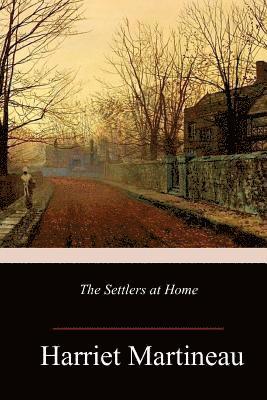 Harriet Martineau - The Settlers at Home, Häftad