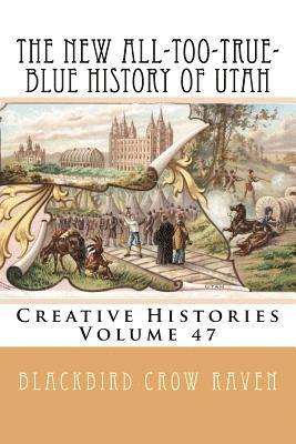 bokomslag The New All-too-True-Blue History of Utah