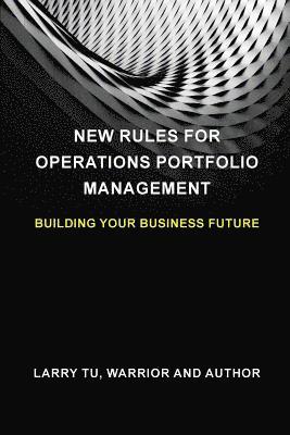 bokomslag New Rules for Operations Portfolio Management: Building Your Business Future