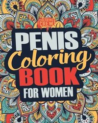 bokomslag Penis Coloring Book: A Snarky, Irreverent, Clean(ish), Penis Coloring Book Perfect for a Naughty Bachelorette Party Games