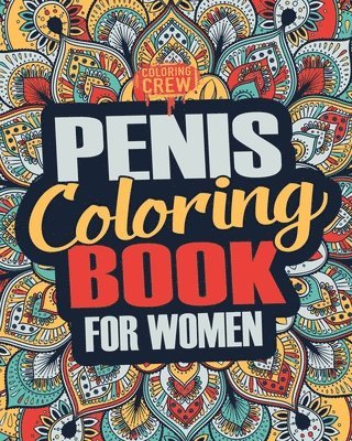 Penis Coloring Book: A Snarky, Irreverent, Clean(ish), Penis Coloring Book Perfect for a Naughty Bachelorette Party Games 1