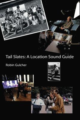 bokomslag Tail Slates: A Location Sound Guide