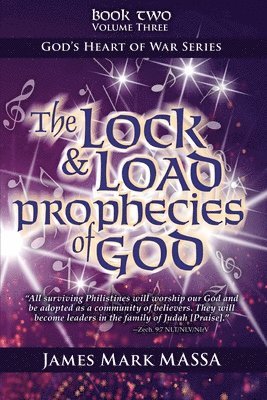 The Lock & Load Prophecies of God Volume Two Book Three: The Warfare Worship of God 1