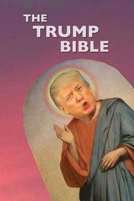 Peregrin Wood - The Trump Bible: The Gospel of Donald Trump, Häftad