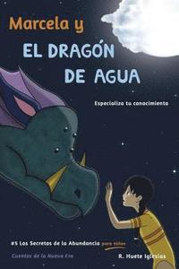 bokomslag Marcela y el dragon de agua: #5 Los Secretos de la Abundancia para Niños