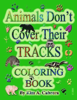 Animals Don't Cover Their Tracks Coloring Book 1