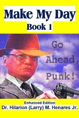 Jr. Henares, Hilarion (Larry) M., Tatay Jobo Elizes Pub - Make My Day - Book 1: Enhanced Edition, Häftad
