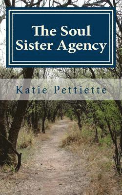 Katie N. Pettiette - The Soul Sister Agency: Mission One: The Beginning, Häftad