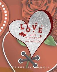 bokomslag Love Has Different Meanings: Love Has Different Meanings
