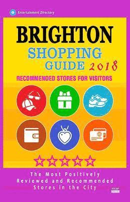 bokomslag Brighton Shopping Guide 2018: Best Rated Stores in Brighton, England - Stores Recommended for Visitors, (Shopping Guide 2018)