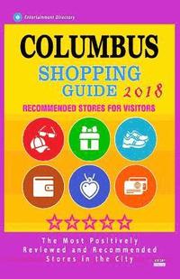 bokomslag Columbus Shopping Guide 2018: Best Rated Stores in Columbus, Ohio - Stores Recommended for Visitors, (Shopping Guide 2018)