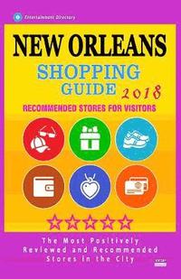 bokomslag New Orleans Shopping Guide 2018: Best Rated Stores in New Orleans, Louisiana - Stores Recommended for Visitors, (Shopping Guide 2018)